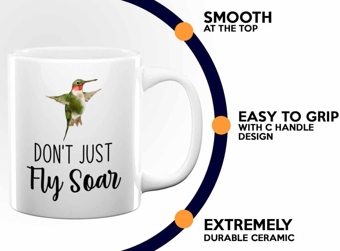 Bird Lover Coffee Mug 11oz White - Don't just fly soar - Hummingbird Nest Cage Parrot Dad Gardening Outdoor Birdwatcher Feeder