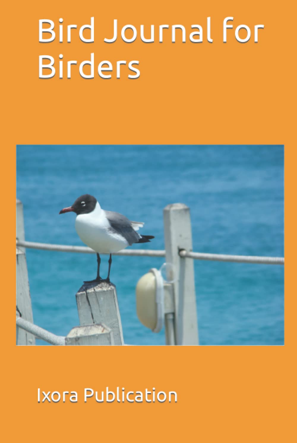 Bird Journal for Birders: Bird Watching Field Guide, Birding Log book, Bird Watcher’s record , Child birders Notebook ,Bird Log book, Bird sighting ... Log Book, Birding Diary, Birders travel diary