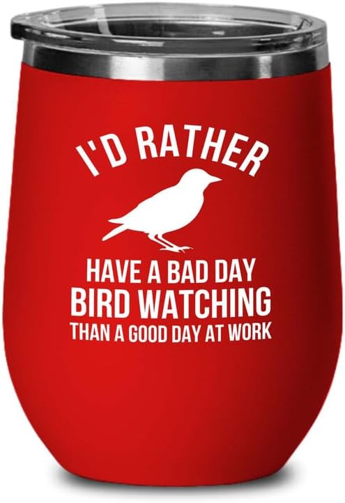 Birding Red Edition Wine Tumbler 12oz - Bad day bird watching - Bird Feeder Backyard Birdwatcher Gifts Birding Bird Lover