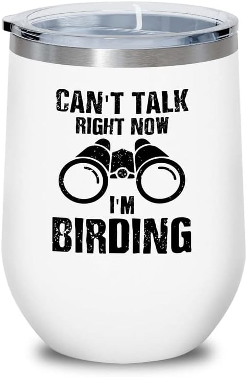 Bird Lover White Edition Wine Tumbler 12oz - Can't Talk Right Now - Hummingbird Nest Cage Parrot Dad Gardening Outdoor Birdwatcher Feeder