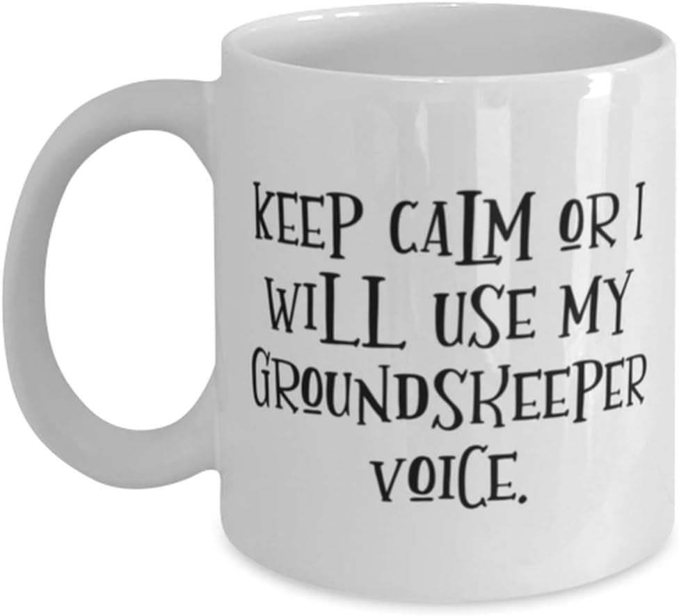 New Groundskeeper Gifts, Keep Calm or I Will Use My Groundskeeper, Groundskeeper 11oz 15oz Mug From Friends, Gifts For Friends, Gardener, Lawn care, Landscaping, Nature