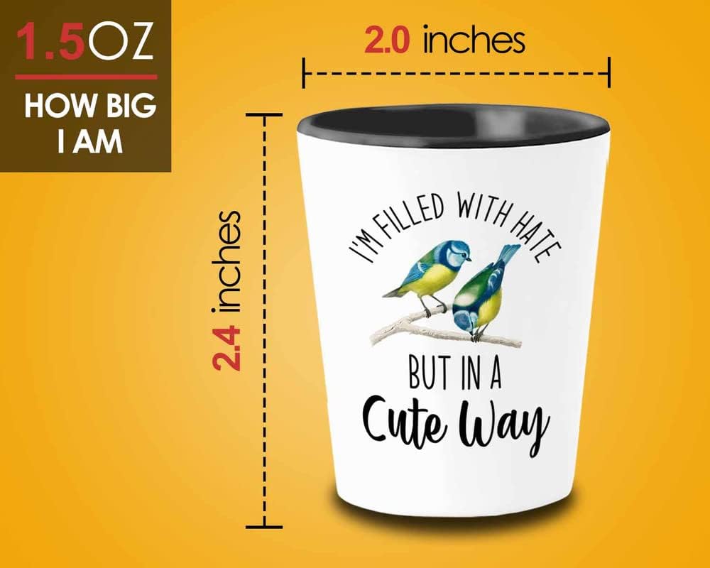 Bird Lover Shot Glass 1.5oz - Hate cute way - Hummingbird Nest Cage Parrot Dad Gardening Outdoor Birdwatcher Feeder