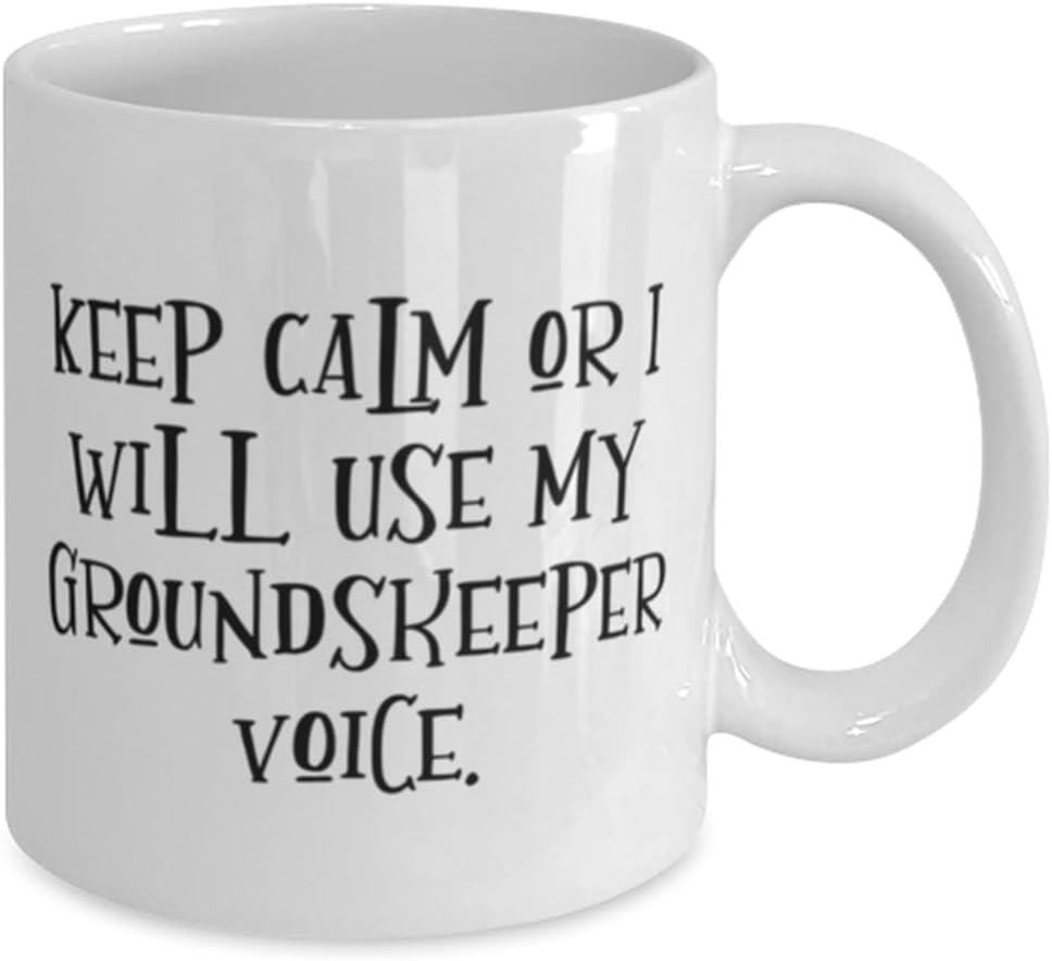 New Groundskeeper Gifts, Keep Calm or I Will Use My Groundskeeper, Groundskeeper 11oz 15oz Mug From Friends, Gifts For Friends, Gardener, Lawn care, Landscaping, Nature