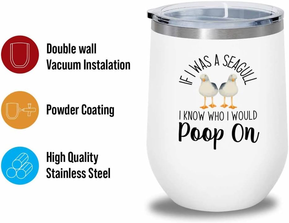 Bird Lover White Edition Wine Tumbler 12oz - Seagull poop on - Hummingbird Nest Cage Parrot Dad Gardening Outdoor Birdwatcher Feeder