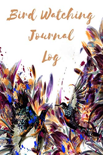 Bird Watching Journal Log: Bird Watchers Journal Notebook Log Book to Record Bird Sightings & List Species - Best Gifts for Bird Watching Birders & Bird Lovers