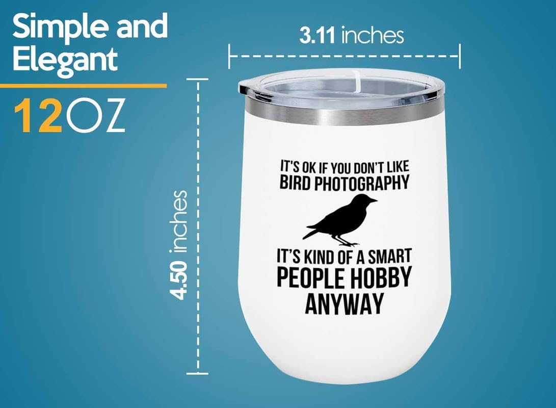 Birding White Edition Wine Tumbler 12oz - Don't like bird photography 