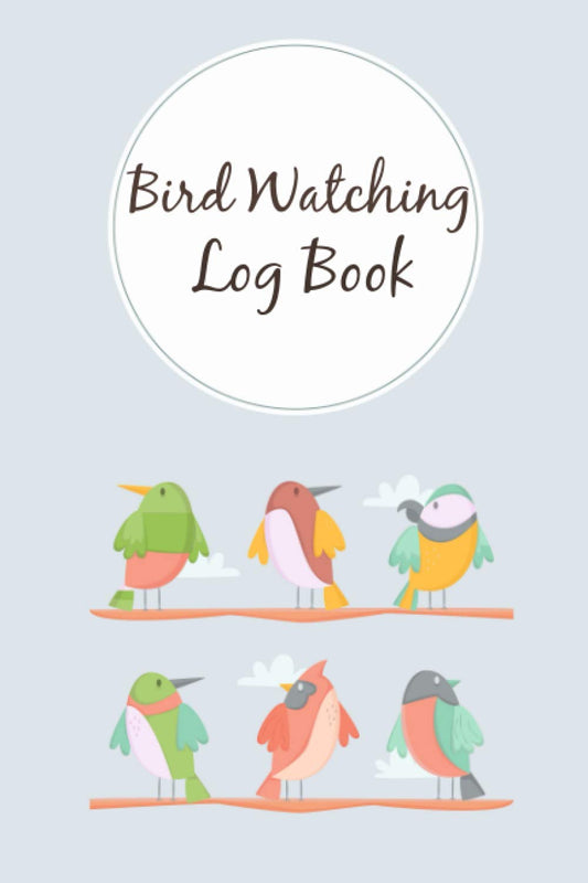 Bird Watching Log Book: Bird Watching lovers to fill all your important observations