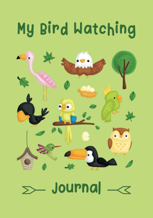 My Bird Watching Journal: A Kids Bird Watching Book to Record Bird Sig