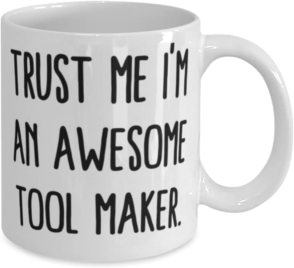 Unique Idea Tool maker Gifts, Trust Me I'm an Awesome Tool Maker, Moti