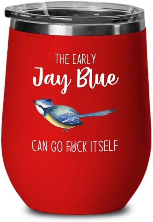 Bird Lover Red Edition Wine Tumbler 12oz - Early jay blue go - Hummingbird Nest Cage Parrot Dad Gardening Outdoor Birdwatcher Feeder