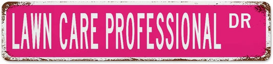 Lawn Care Professional Street Sign Custom Metal Tin Sign Lawn Care Professional Decor Gift for Lawn Care Professional Vintage Metal Wall Sign Rustic Wall Art for Bedroom Cafe Bar Office Garage