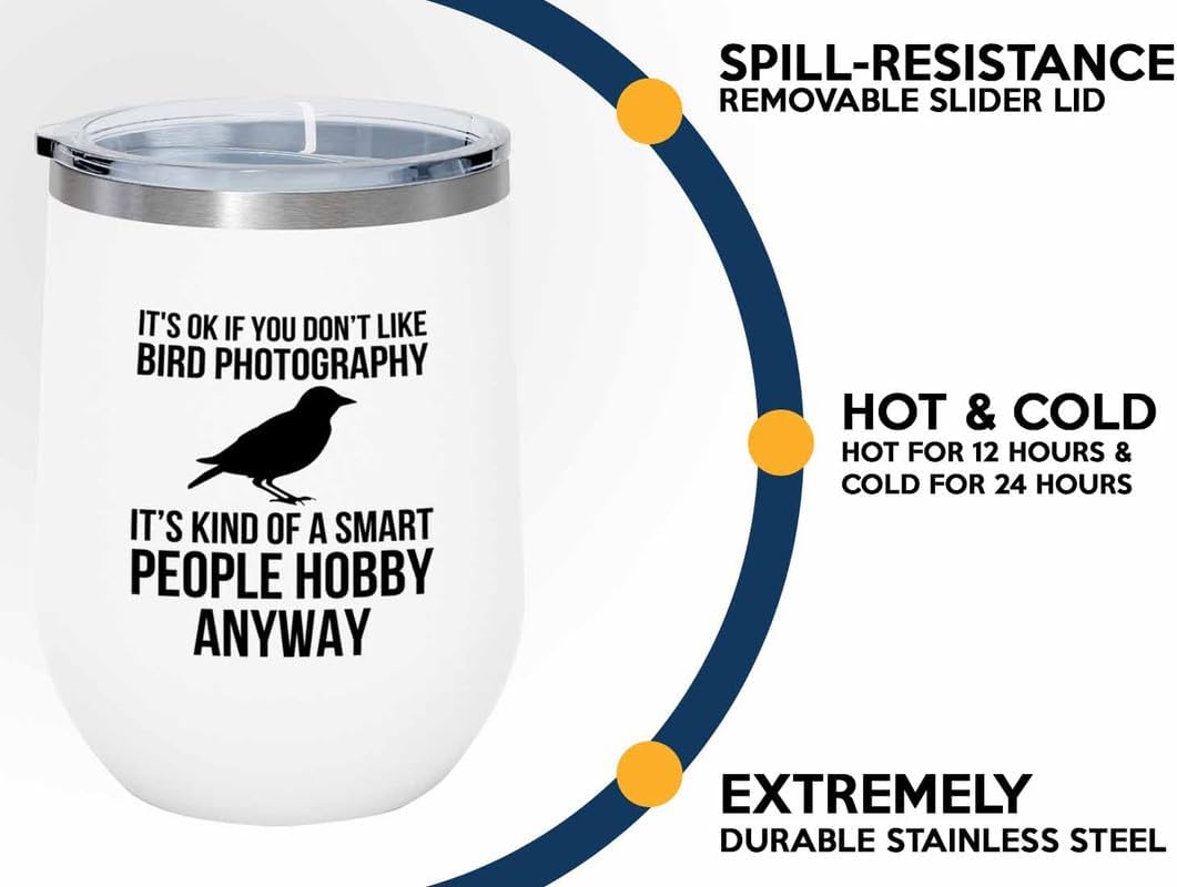 Birding White Edition Wine Tumbler 12oz - Don't like bird photography 