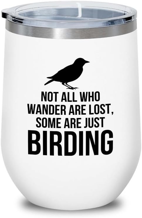 Birding White Edition Wine Tumbler 12oz - Not all who wander - Bird Fe