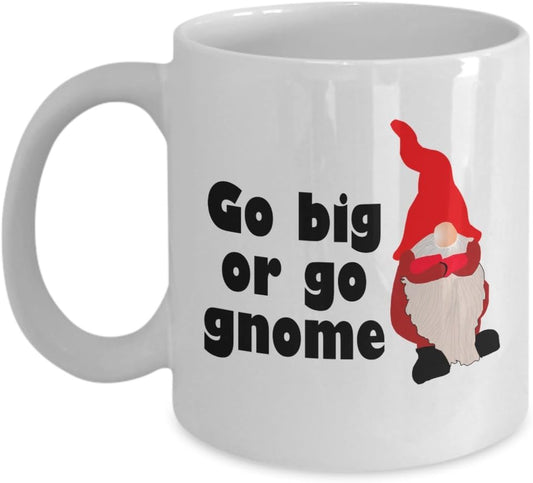 Garden Gnome Mug - Gift For Garden Gnomes Lover - Garden, Lawn, Yard Care - Go Big or Go Gnome