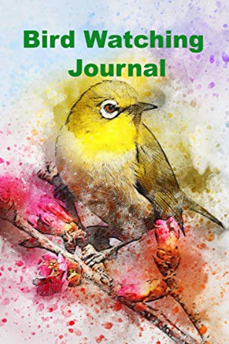 Bird Watching Journal: Bird Watching Checklist, Bird Journal Notebook, Bird Watching Log, Birders Handbook, Customized Bird Watching Log Book (6 x 9 inches, 120 pages)