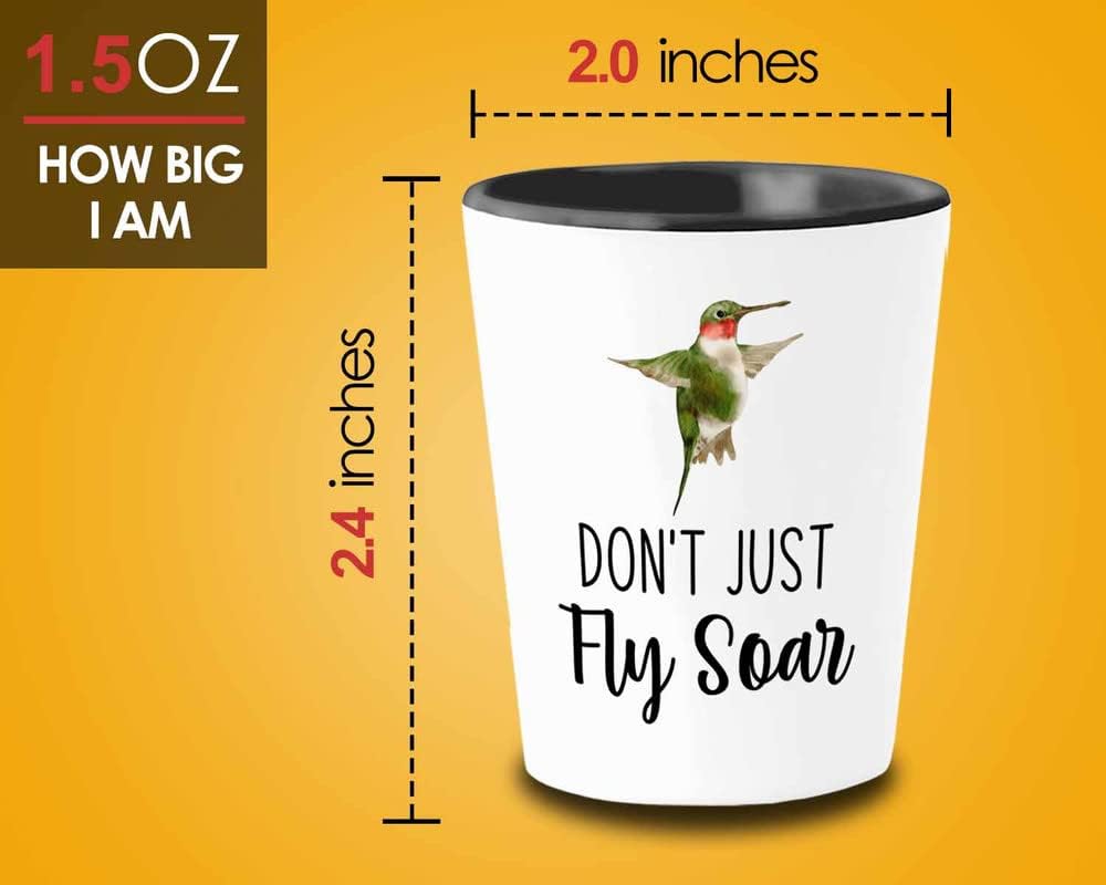 Bird Lover Shot Glass 1.5oz - Don't just fly soar - Hummingbird Nest Cage Parrot Dad Gardening Outdoor Birdwatcher Feeder