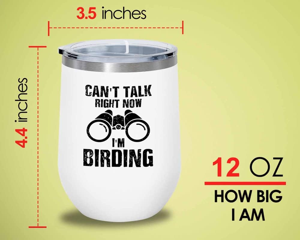 Bird Lover White Edition Wine Tumbler 12oz - Can't Talk Right Now - Hummingbird Nest Cage Parrot Dad Gardening Outdoor Birdwatcher Feeder