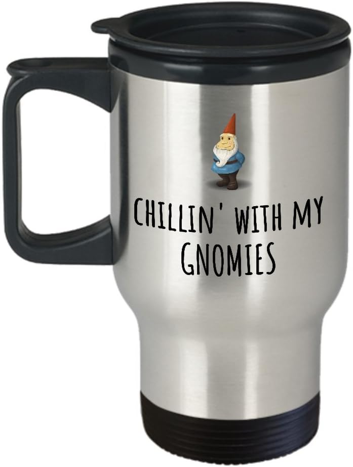 Garden Gnome Travel Mug - Gift For Garden Gnomes Lover - Garden, Lawn, Yard Care - Chillin' With My Gnomies