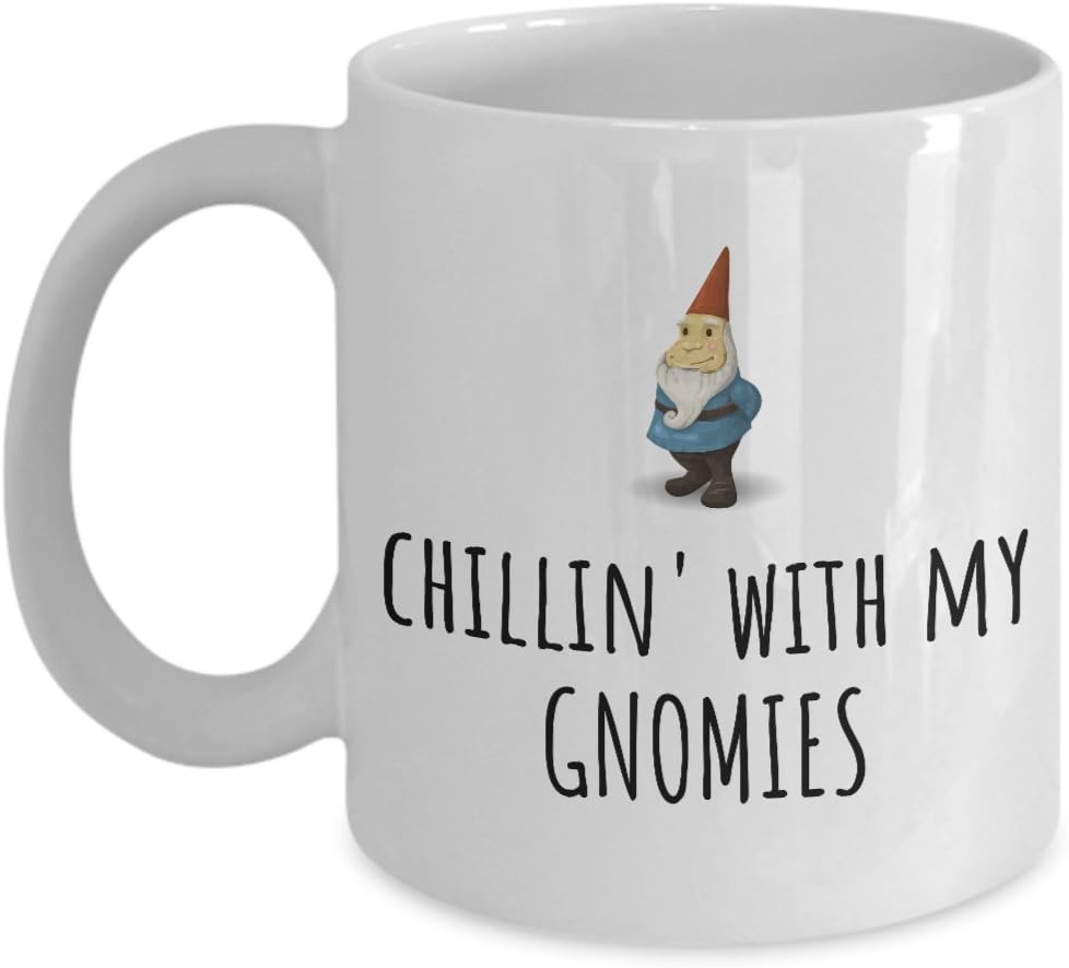 Garden Gnome Mug - Gift For Garden Gnomes Lover - Garden, Lawn, Yard Care - Chillin' With My Gnomies