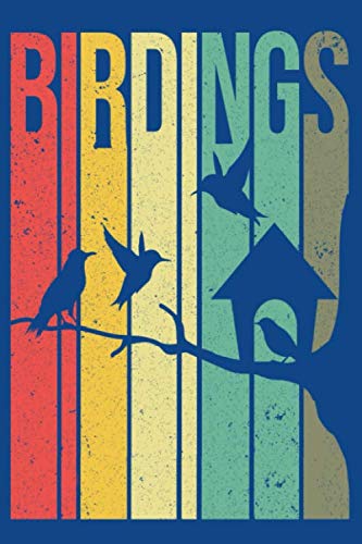 Birdings: Bird Watching Field Observation Journal Write In Birding Diary Record Bird Sightings Sketch Birds Log Bird Activities Birding Journal