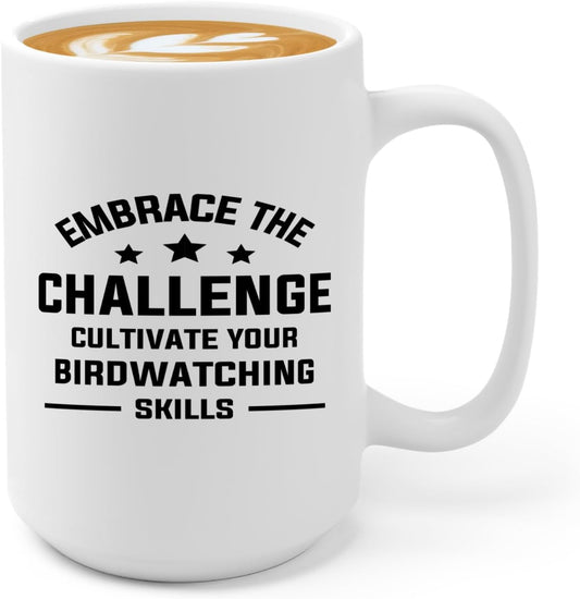 Hobby Coffee Mug 15oz White -Birdwatching Skills - Bird Feeder Backyard Birdwatcher Gifts Birding Bird Lover