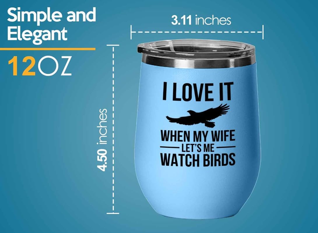 Birding Blue Edition Wine Tumbler 12oz - Lets me watch birds - Bird Fe