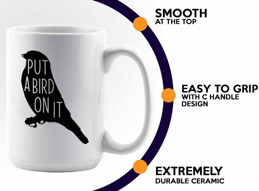 Bird Lover Coffee Mug 15oz White - Put a bird on it - Hummingbird Nest Cage Parrot Dad Gardening Outdoor Birdwatcher Feeder