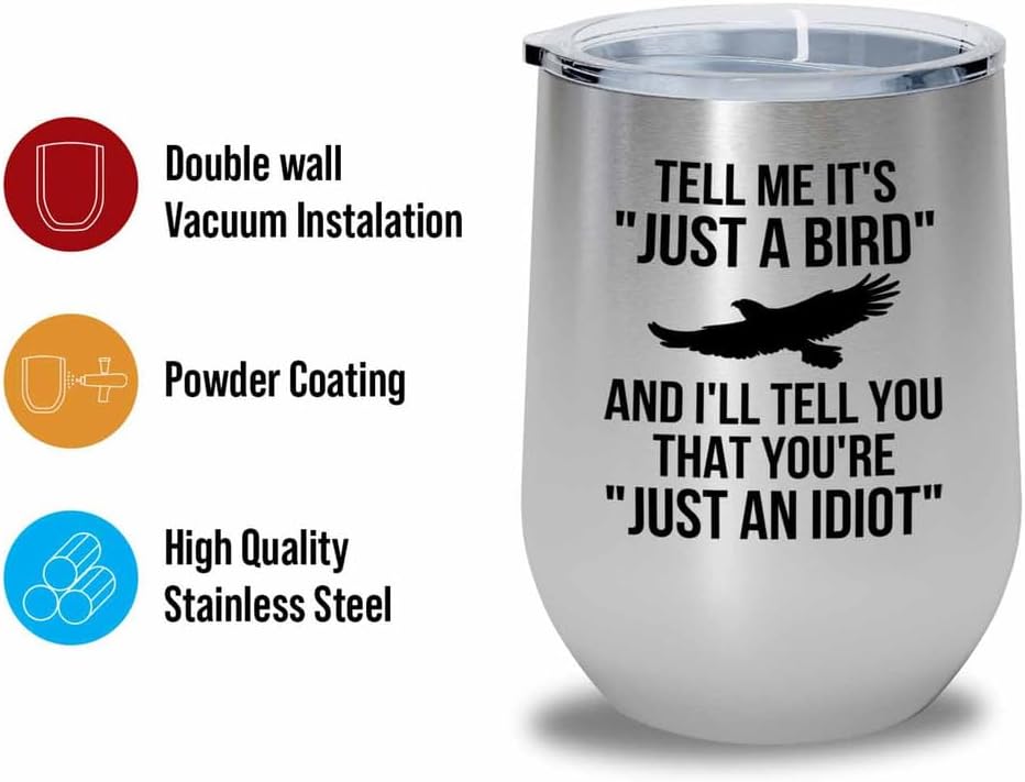 Birding Silver Edition Wine Tumbler 12oz - Tell me it's just a bird - 
