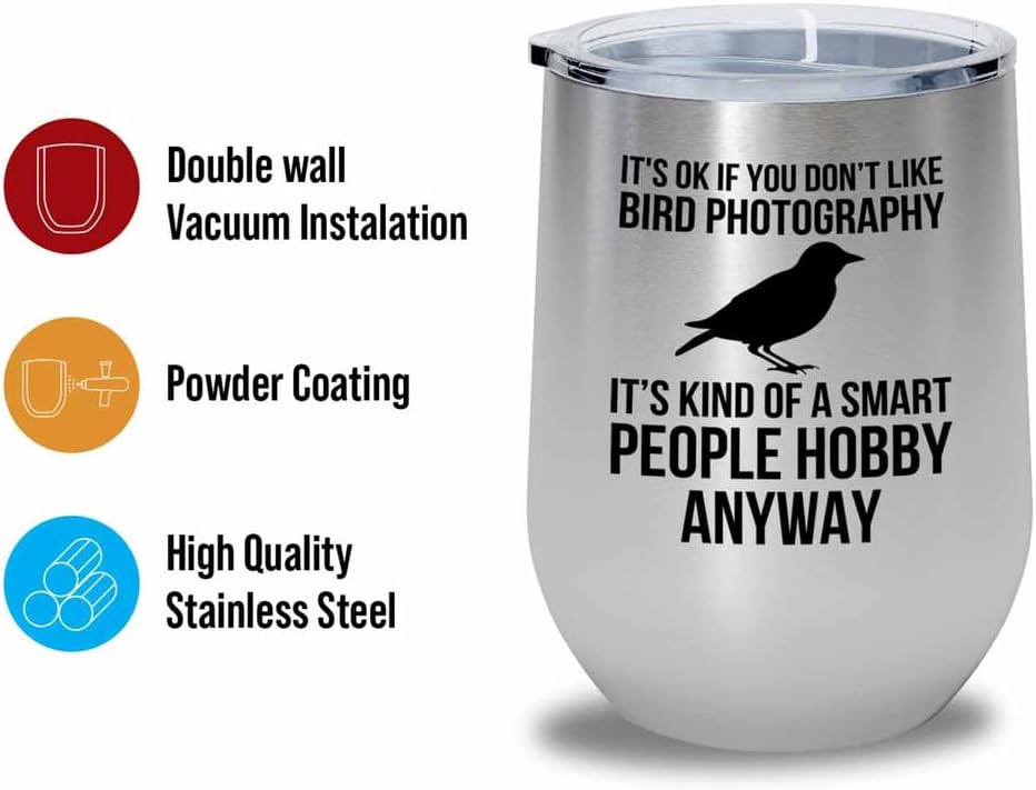 Birding Silver Edition Wine Tumbler 12oz - Don't like bird photography