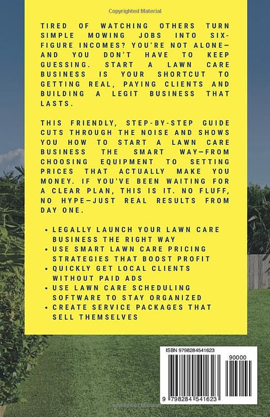 Start a Lawn Care Business: The Complete Guide to Formation, Licensing
