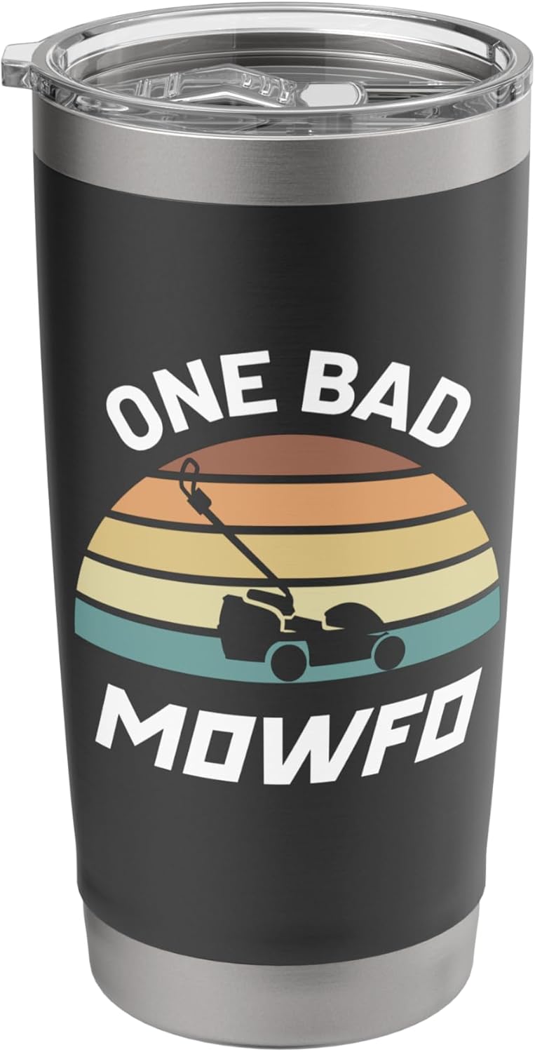 One Bad Mowfo Funny Lawn Care Mowing Gardener Father's Day Stainless Steel Insulated Tumbler