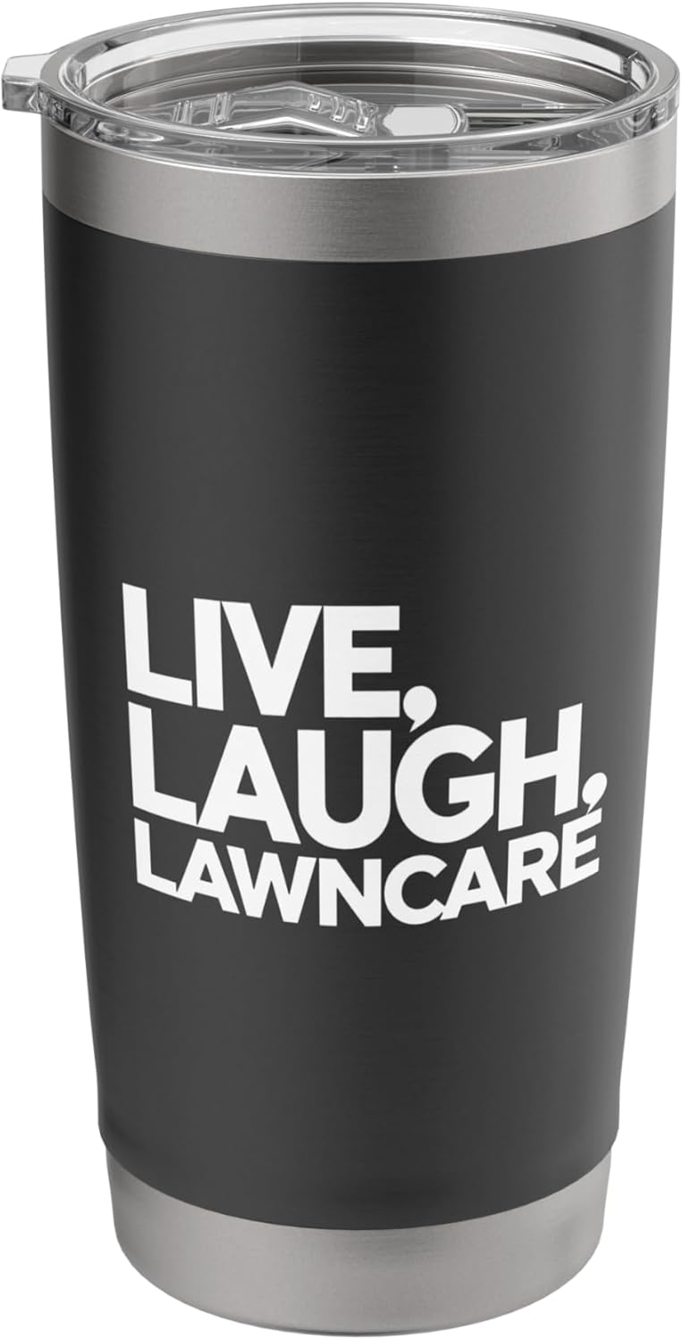 Live Laugh Lawncare - Funny Dad Lawn, Lawn Care, Lawnmower Stainless Steel Insulated Tumbler