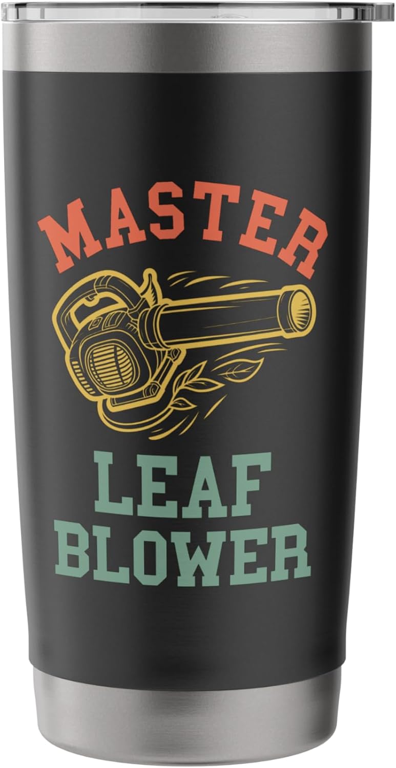 Leaf Blowing Men Master Leaf Blower Lawn Care Yard Leaves Stainless Steel Insulated Tumbler