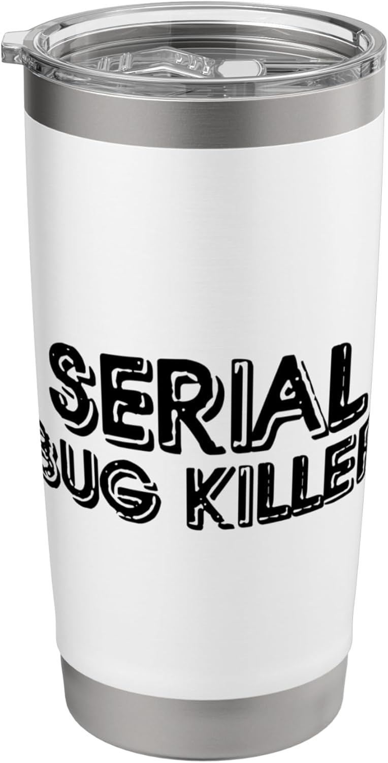 Serial Bug Killer Funny Exterminator Pest Control Technician Stainless Steel Insulated Tumbler