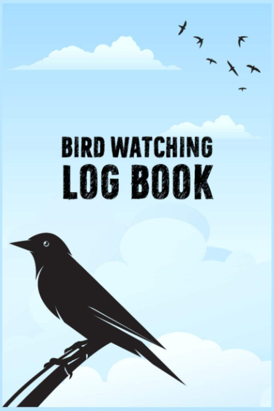 Bird Watching Log Book: My Daily Bird Journal for Backyard and Beyond 