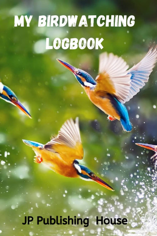 My Bird Watching Logbook: A perfect Journal to track all your bird sig