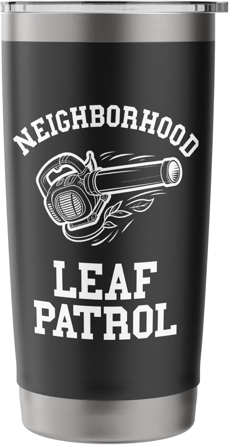 Leaf Blower Mens Dads Neighbor Funny Lawn Care Yard Leaves Stainless Steel Insulated Tumbler