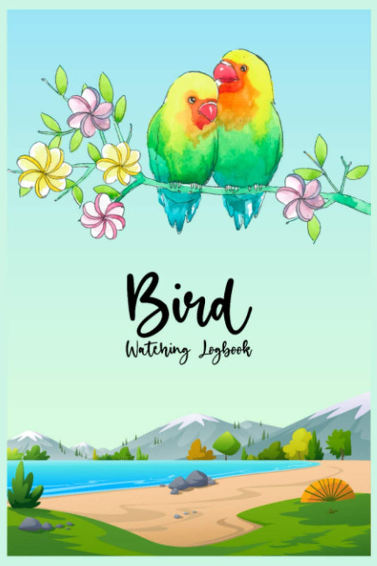 Bird Watching Log Book: Bird Watching Notebook - Unique Gift for Birders and Bird Watchers - Record All Your Bird Sightings and List Species - ... for Birding - Field Guide To Identify Birds