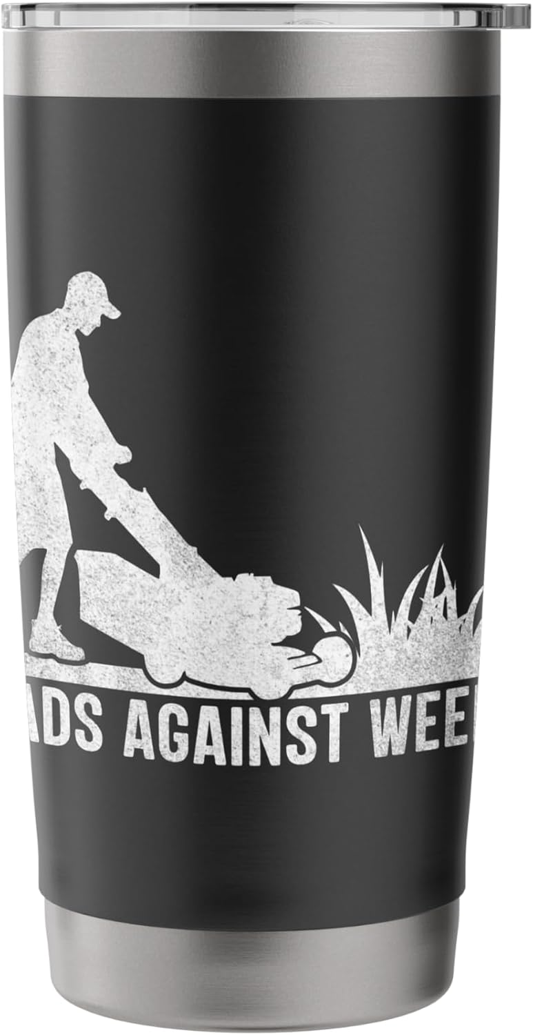 Dads Against Weed Funny Lawn Mowing Yard Work Lawn Mower Stainless Steel Insulated Tumbler