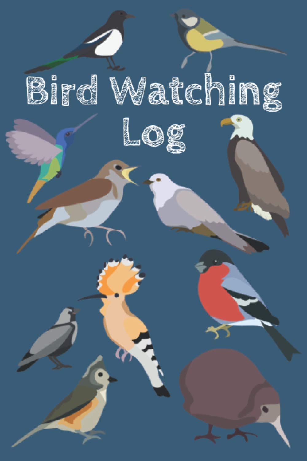 Bird Watching Log: Birder`s Journal For Birding Lovers , Gift For Birdwatching Lovers , 120 Pages , 6" x 9" Birdwatcher Journal