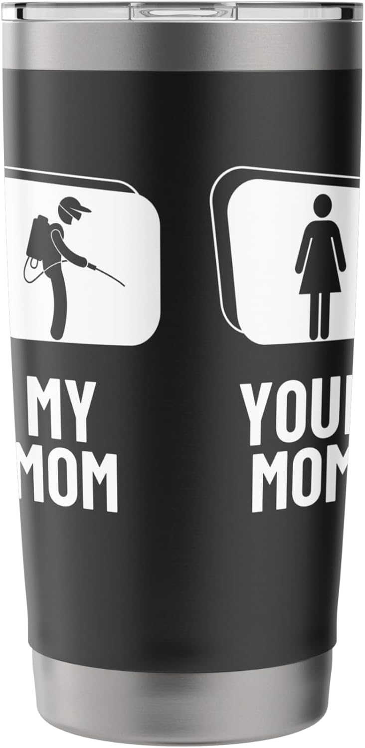 Pest Control Your Mom My Mom Son Daughter Funny Exterminator Stainless Steel Insulated Tumbler