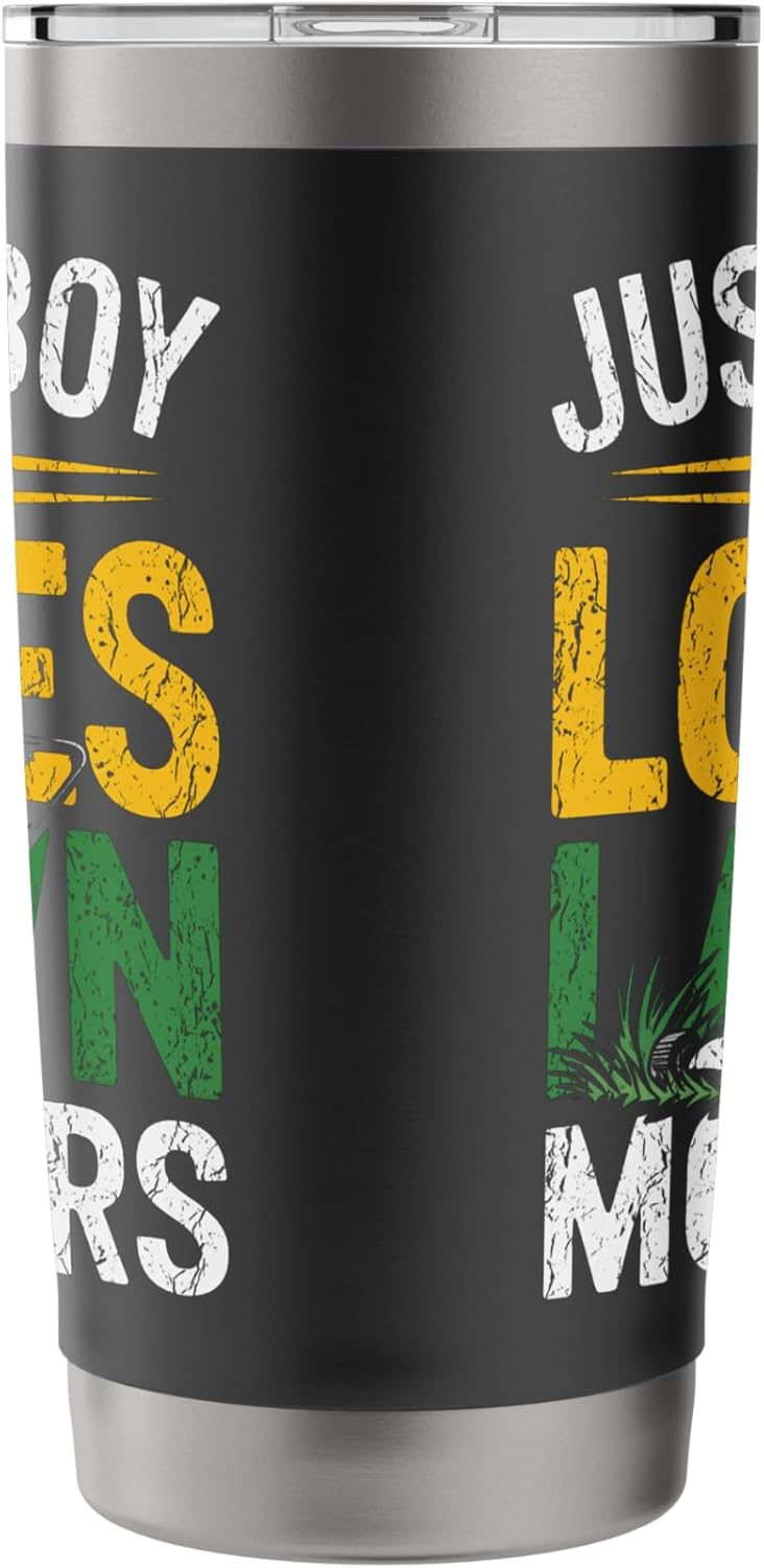 Mowers Mowing Grass Mowing Just A Boy Who Loves Lawn Mowers Stainless Steel Insulated Tumbler