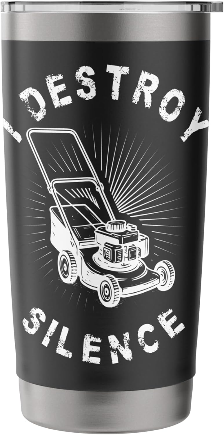 I Destroy Silence Lawn Mower Stainless Steel Insulated Tumbler