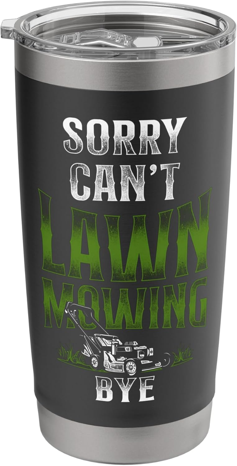 Lawn Mower Mowing Dad Father Landscaper Vintage Sorry. Cant. Stainless Steel Insulated Tumbler