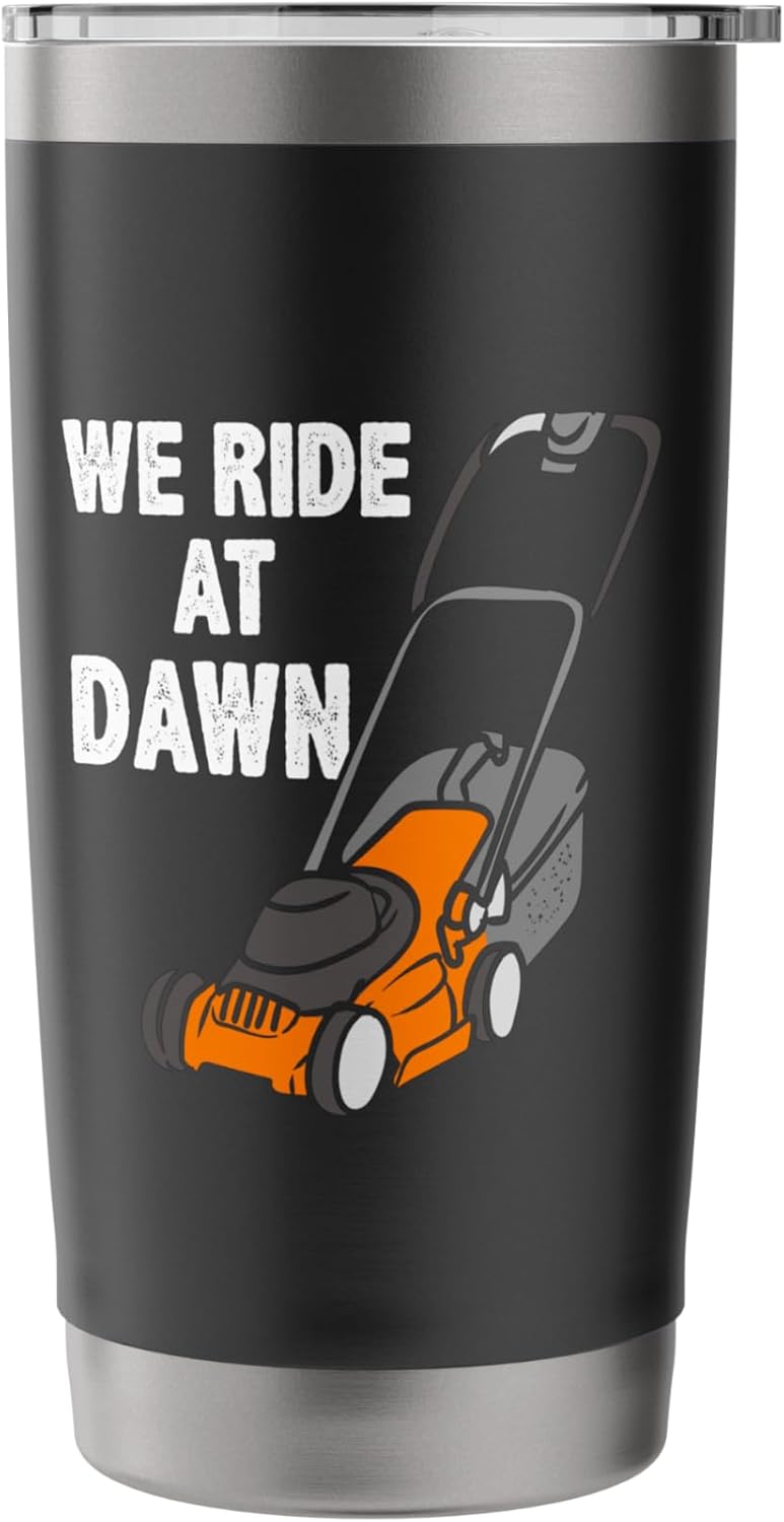 Lawn Care Mowing Design For Landscapers - We Ride At Dawn Stainless Steel Insulated Tumbler