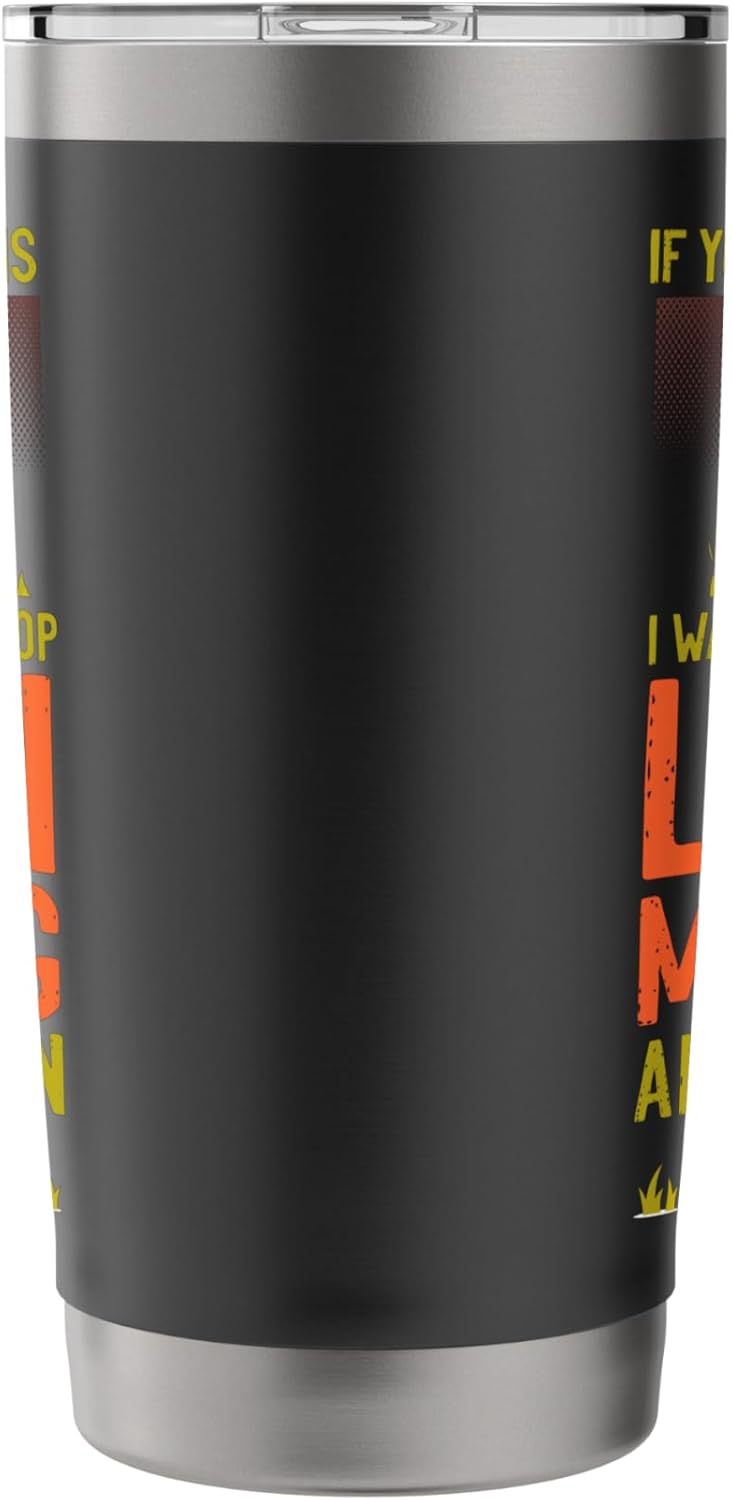 Lawn Mower Mowing Dad Father Landscaper If You Can Read This Stainless Steel Insulated Tumbler
