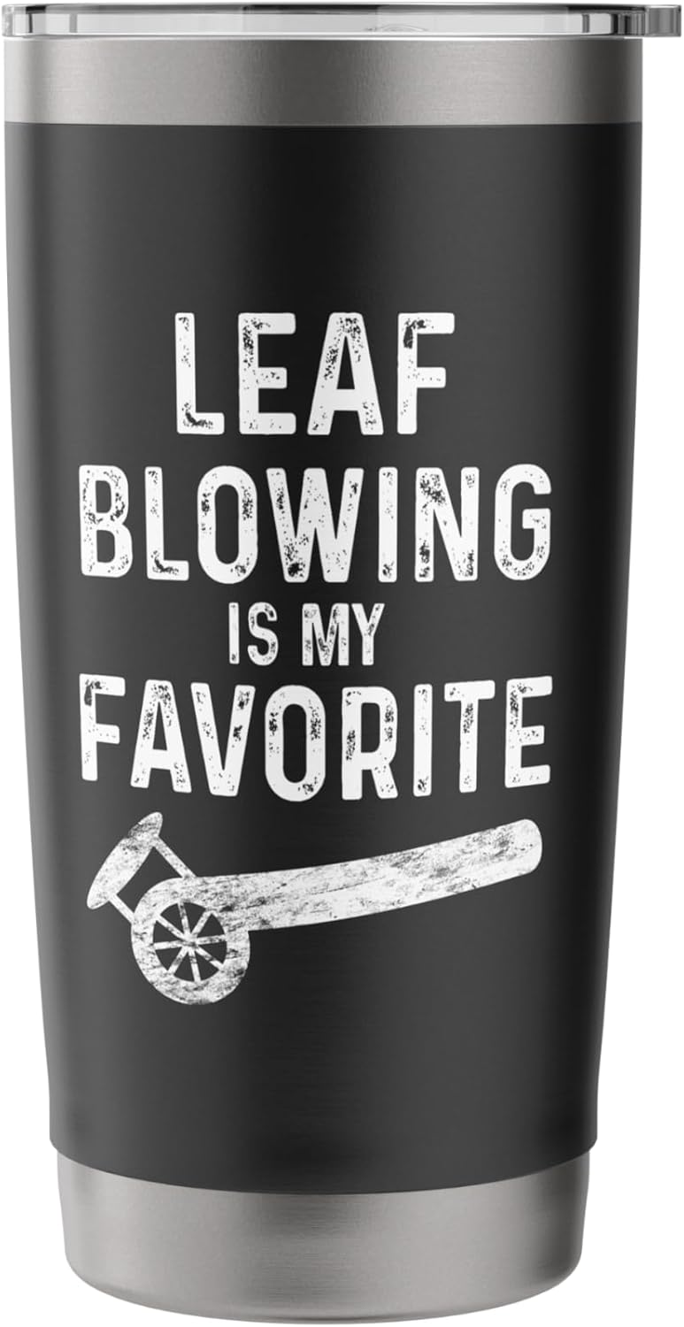 Leaf Blower Shirt Leaf Blowing For Men Work Yard Dad Funny Stainless Steel Insulated Tumbler