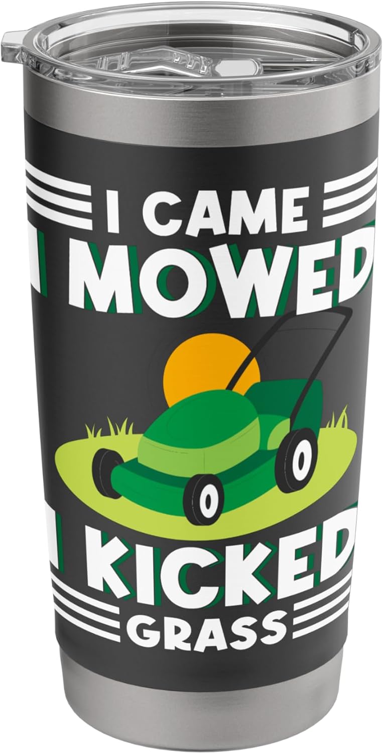 I Came I Mowed I Kicked Grass Funny Lawn Mower Gardener Stainless Steel Insulated Tumbler
