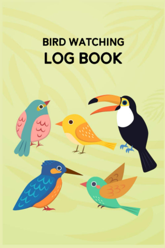 Bird Watching Log Book: Birdwatcher's Activity Book - Bird Passport Journal - Cute Bird Watching Journal for Kids - Gifts for Birders and Bird Watchers - Adult Bird Watching Book - Bird Watchers Diary