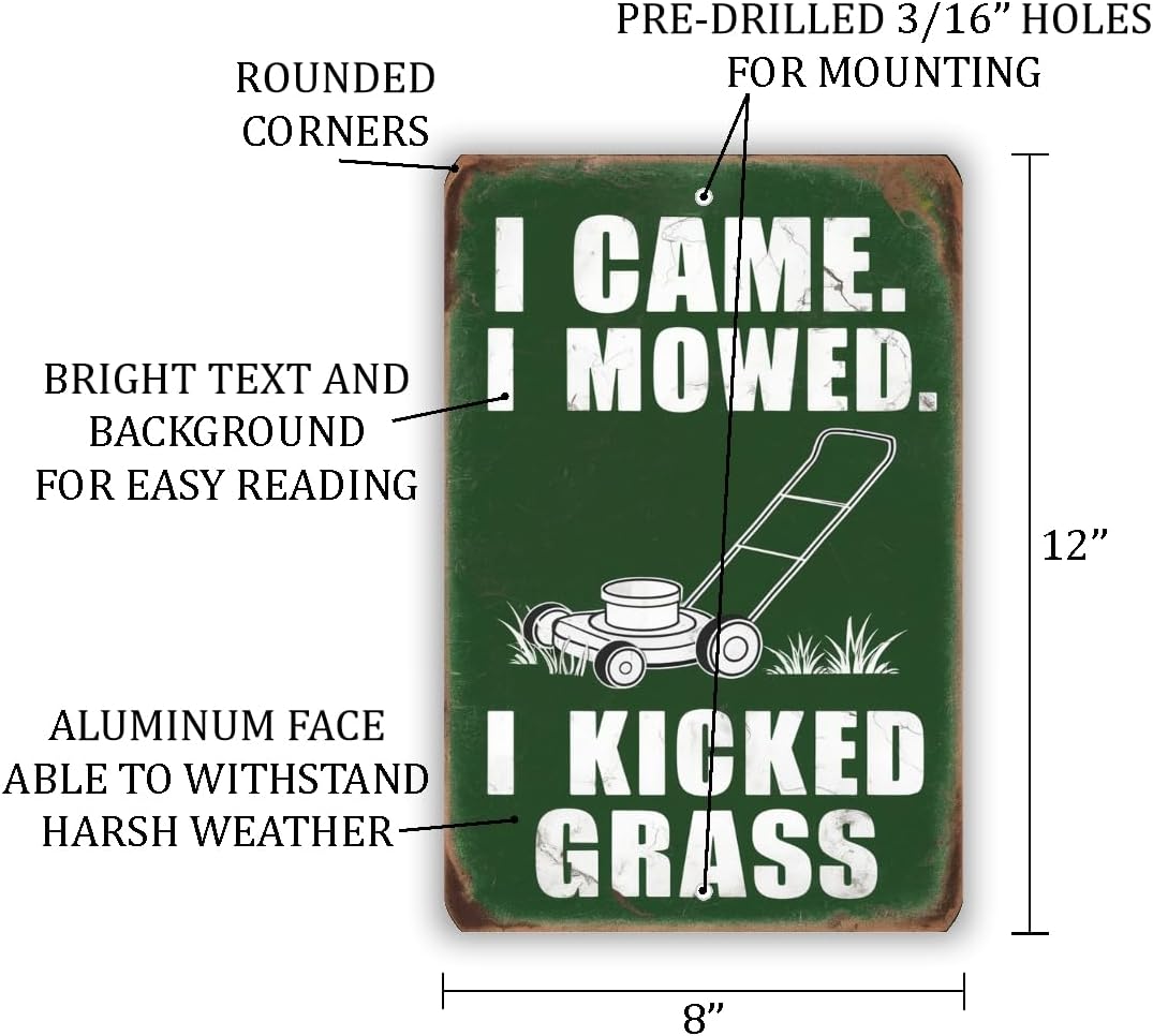 Funny Lawn Mowing Sign – "I Came. I Mowed. I Kicked Grass." – Vintage Green Yardwork Humor Decor For Garage, Shed, Or Lawn Care Enthusiasts 8x12